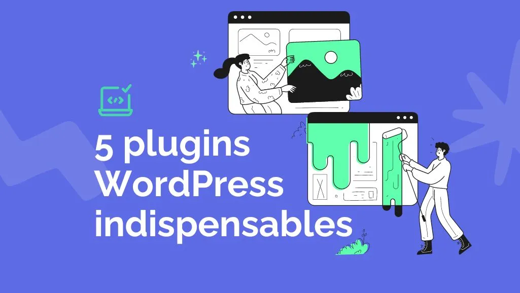 5 plugins wordpress indispensables